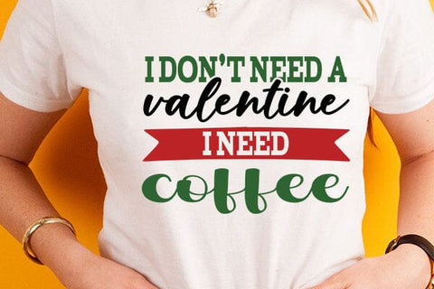 I dont need a valentine I need coffee SVG Angelina750 