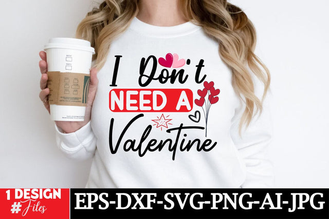 I Don’t Need A Valentine SVG Cut File SVG Insomnia Std 