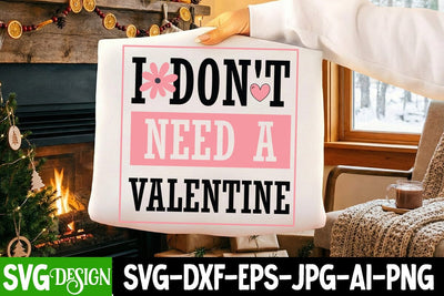 I Don’t Need A Valentine SVG Design,Valentine's Day Svg,Valentines Day SVG Design,Valentine png SVG BlackCatsMedia 