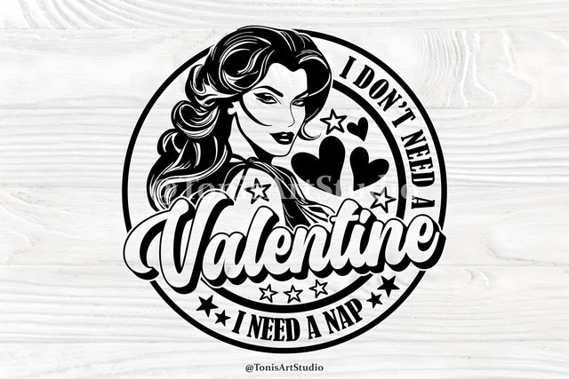 I Don't Need A Valentine Svg, Valentine's Day Svg For Girl, Single Af Svg, Self Love Svg SVG TonisArtStudio 