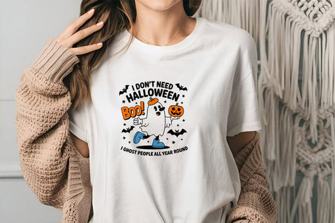 I Dont Need Halloween Boo! I Ghost People All Year Round SVG Angelina750 