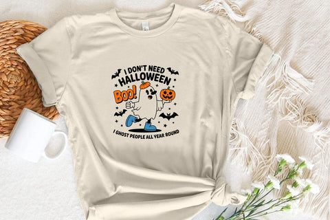 I Dont Need Halloween Boo! I Ghost People All Year Round SVG Angelina750 