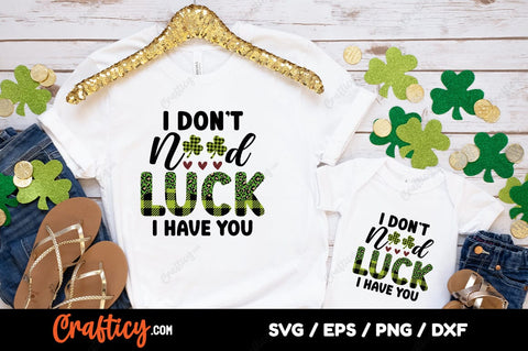 i dont need luck i have you SVG Design SVG Designangry 