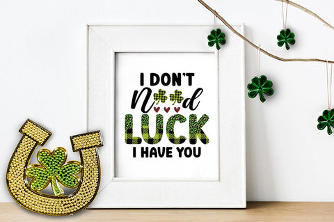 i dont need luck i have you SVG Design SVG Designangry 