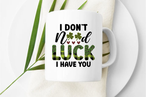 i dont need luck i have you SVG Design SVG Designangry 