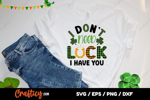 i dont need luck i have you SVG Design SVG Designangry 