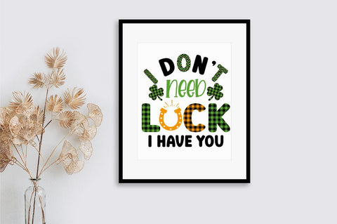 i dont need luck i have you SVG Design SVG Designangry 