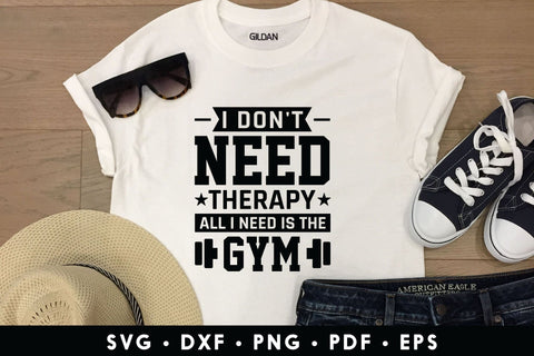 I Don't Need Therapy All I Need is the Gym - Workout SVG SVG CraftLabSVG 