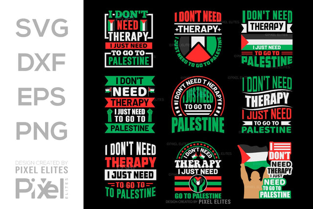 I Don't Need Therapy I Just Need To Go To Palestine SVG Free Palestine Tshirt Bundle Palestine Quote Design, PET 00353 SVG ETC Craft 