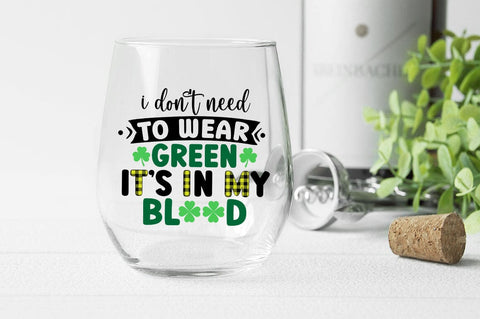 I Dont Need To Wear Green Its In My Blood SVG Design SVG Designangry 