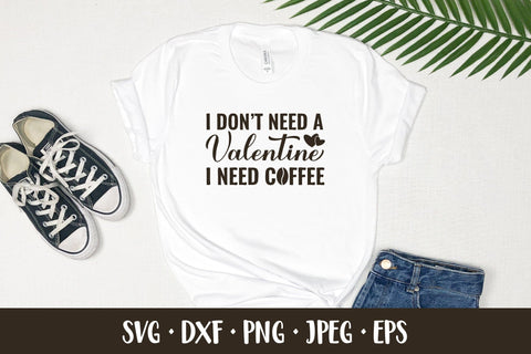 I don’t need Valentin I need coffee SVG. Valentines quote SVG LaBelezoka 