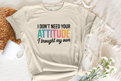 I Don't Need Your Attitude I Brought My Own SVG Angelina750 