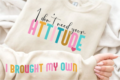 I Don't Need Your Attitude I Brought My Own SVG PNG, Funny png, Funny Sublimation Design, Sarcastic svg, Trendy Png SVG BB Type Studios 