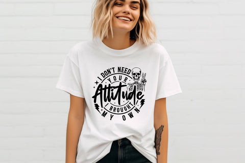 I Don't Need Your Attitude I Brought My Own svg,png,Dtftransfers,Ready to Print,Dtf,Canvas & Surfaces,Stencils SVG BB Type Studios 