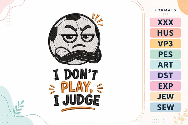 I Don’t Play I Judge Funny Soccer Embroidery Design Embroidery/Applique DESIGNS sg embroidery 