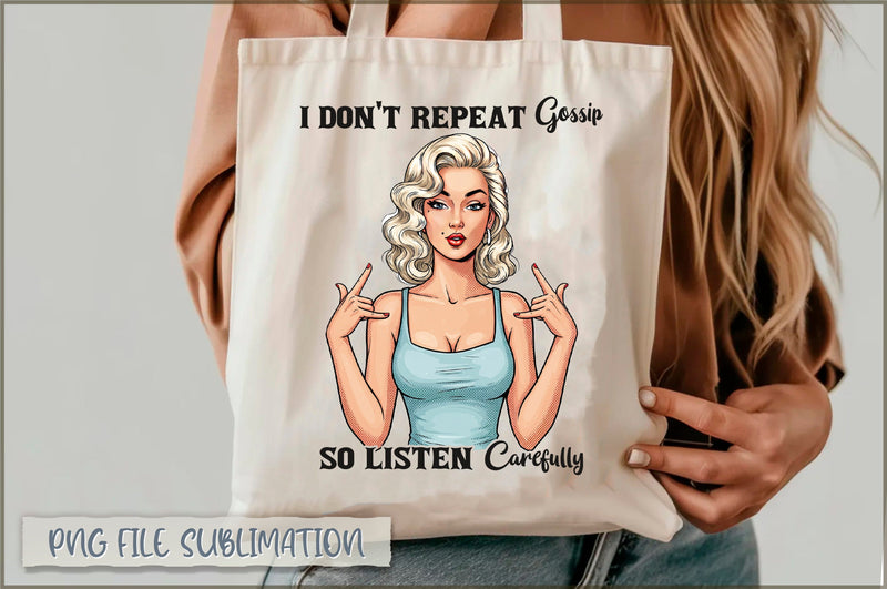 I don't repeat gossip so listen carefully Tote bag Sublimation Shetara Begum 