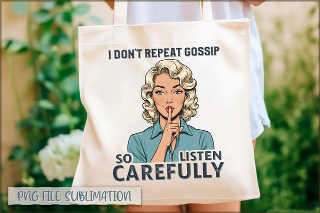 I don't repeat gossip so listen carefully Tote bag Sublimation Shetara Begum 