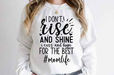 I dont rise and shine i cuss and hope for the best momlife SVG Designangry 