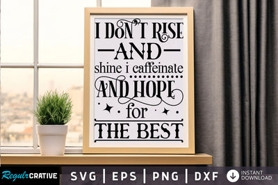 I dont rise and shine i Svg Design SVG Regulrcrative 