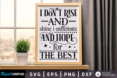 I dont rise and shine i Svg Design SVG Regulrcrative 