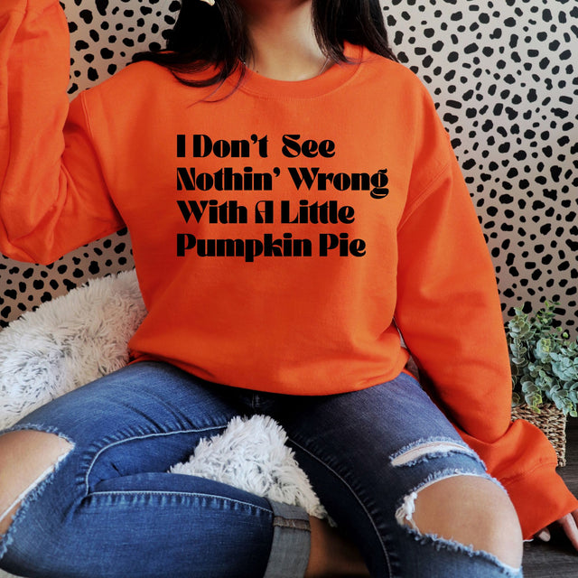 I Don't See Nothing Wrong Pumpkin Pie PNG | Black Typography Design | Fall Humor Sublimation Sublimation Print Perfect Design Shop 