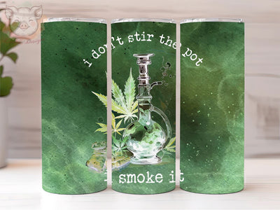 I Don't Stir The Pot I Smoke It 20oz Tumbler Png, Sublimation Design, Funny Weed Marijuana Tumbler Png, Digital Download PNG Sublimation Lara' s Designs 