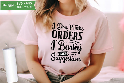 I Don't Take Orders Barely Take Suggestions SVG Cut File, Sarcastic SVG Design, SVGs,Quotes and Sayings,Food & Drink,On Sale, Print & Cut SVG DesignPlante 503 