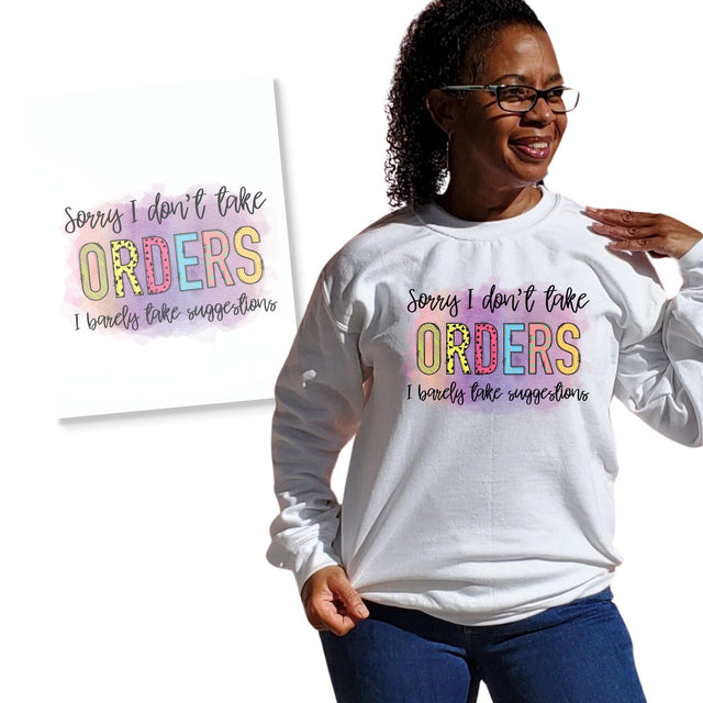 I Don't Take Orders Iron On Transfer Physical So Fontsy T-Shirt Iron-On Transfer Shop