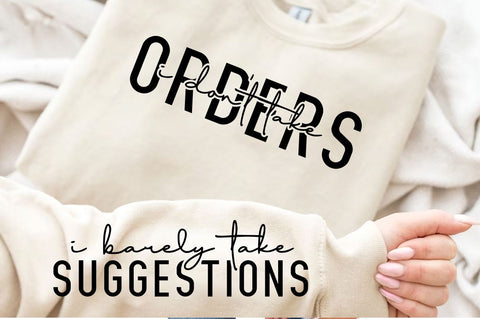 I don't take orders Sleeve SVG Design, Sarcastic SVG Design, Funny SVG Design, Sarcasm SVG, Funny Quotes SVG, Sarcastic Quotes SVG, Sassy SVG SVG Regulrcrative 