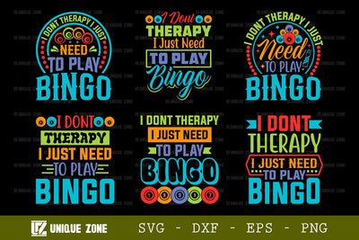 I Dont Therapy I Just Need To Play Bingo SVG Bingo Games Bingo Gift Crazy Bingo Lover Tshirt Bundle Bingo Quotes Design, TG 0039 SVG Unique Zone 