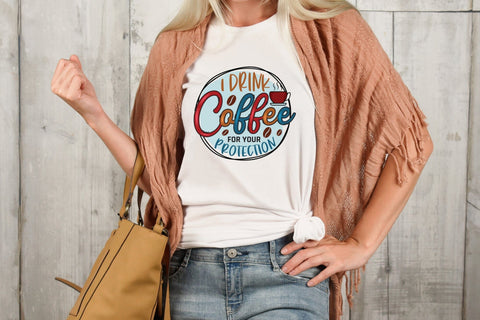 I Drink Coffee for Your Protection PNG Sublimation Sublimation CraftLabSVG 