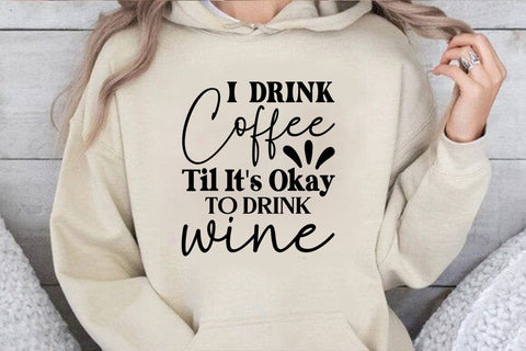 I Drink Coffee Til Its Okay To Drink Wine SVG Angelina750 