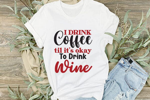 I Drink Coffee Til Its Okay To Drink Wine SVG Angelina750 