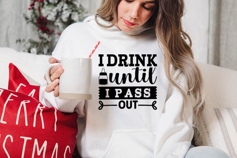 I drink until I pass out-01 SVG Angelina750 