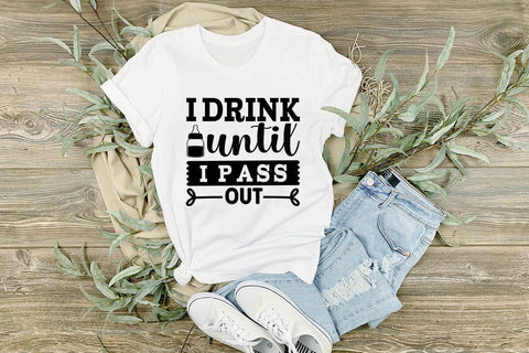 I drink until I pass out-01 SVG Angelina750 