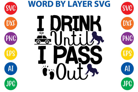 I Drink Until I Pass Out SVG DESIGN SVG Rafiqul20606 