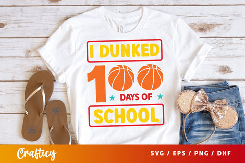I dunked 100 days of school SVG Design SVG Designangry 