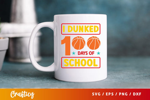 I dunked 100 days of school SVG Design SVG Designangry 