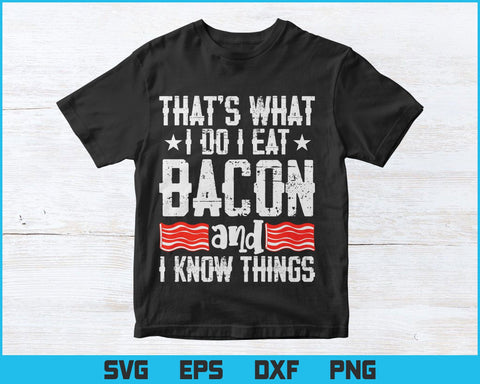 I Eat Bacon Svg Png Files, Funny Bacon Lover Gift Foodie Meat T-Shirt Design, Bacon Svg Files for Cricut SVG DesignDestine 
