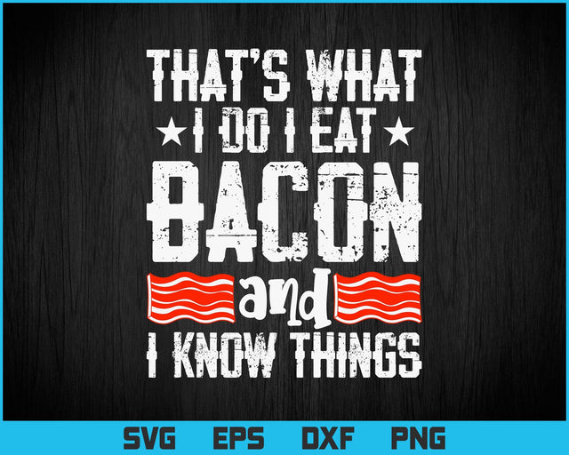 I Eat Bacon Svg Png Files, Funny Bacon Lover Gift Foodie Meat T-Shirt Design, Bacon Svg Files for Cricut SVG DesignDestine 