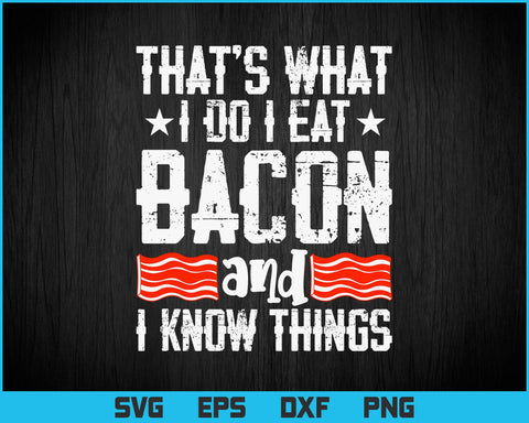 I Eat Bacon Svg Png Files, Funny Bacon Lover Gift Foodie Meat T-Shirt Design, Bacon Svg Files for Cricut SVG DesignDestine 
