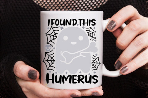 I Found This Humerus| Funny Halloween SVG Cutting Files. SVG CosmosFineArt 