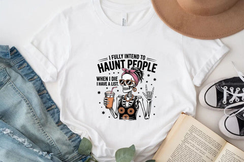 I Fully Intend To Haunt People When I Die I Have A List SVG Angelina750 
