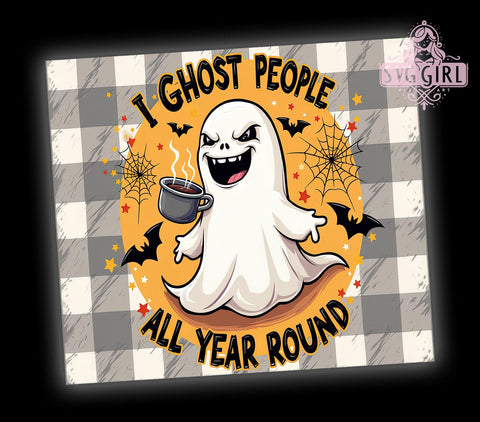 I Ghost People All Year Round 20oz Tumbler Wrap Sublimation Design, Straight Tapered Tumbler Wrap, Spooky Season Tumbler Png, Instant Digital Download Sublimation SvggirlplusArt 