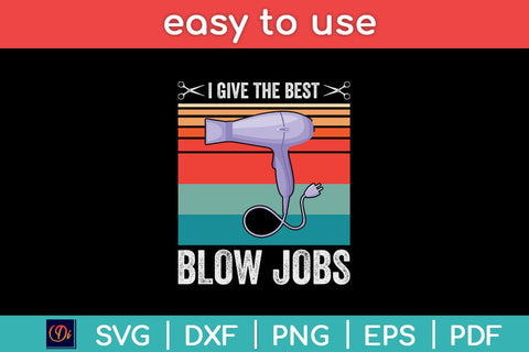 I Give The Best Blow Jobs Funny Hairstylist Hairdresser Svg Design SVG artprintfile 