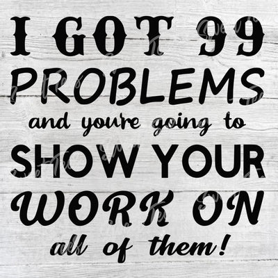 I Got 99 Problems Math Teacher SVG PNG HTV Sublimation SVG Sweet Tees 