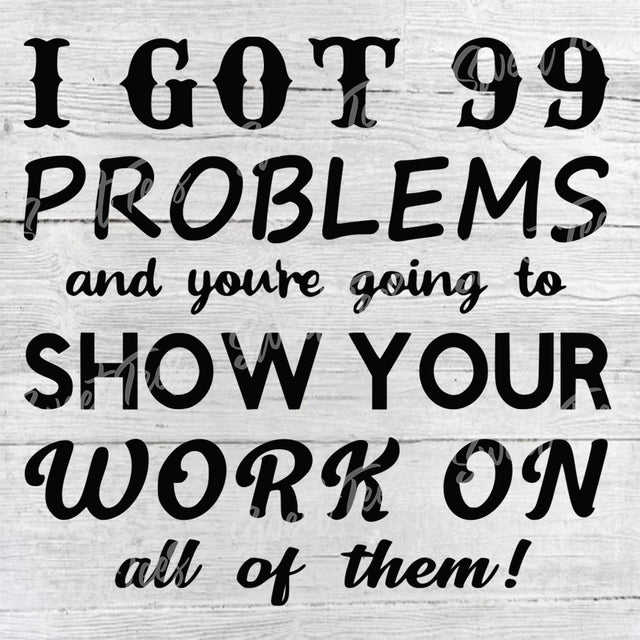 I Got 99 Problems Math Teacher SVG PNG HTV Sublimation SVG Sweet Tees 