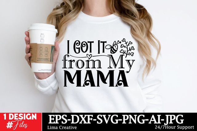I Got It From My Mama SVG Cut File SVG Insomnia Std 