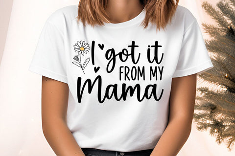 I got it from my mama SVG Design SVG Designangry 