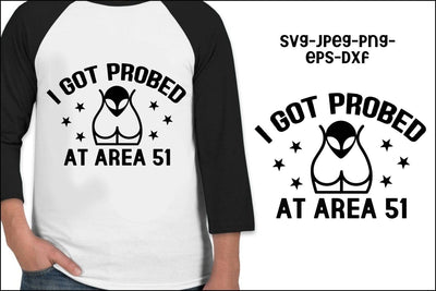 I Got Probed - Area 51 SVG SVG Ikonart Design Shop 